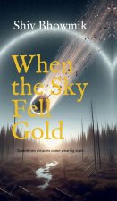 When the Sky Fell Gold