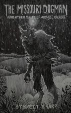 The Missouri Dogman and Other Tales of Midwest Macabre