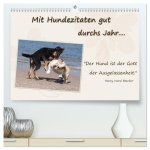 Mit Hundezitaten gut durchs Jahr (hochwertiger Premium Wandkalender 2026 DIN A2 quer), Kunstdruck in Hochglanz