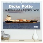 Dicke Pötte im Hafen und auf großer Fahrt (hochwertiger Premium Wandkalender 2026 DIN A2 quer), Kunstdruck in Hochglanz