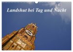 Landshut bei Tag und Nacht (Wandkalender 2026 DIN A3 quer), CALVENDO Monatskalender
