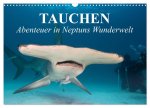 Tauchen - Abenteuer in Neptuns Wunderwelt (Wandkalender 2026 DIN A3 quer), CALVENDO Monatskalender