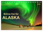 Bühne frei für - Alaska (Tischkalender 2026 DIN A5 quer), CALVENDO Monatskalender