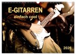 E-Gitarren - einfach cool (Wandkalender 2026 DIN A3 quer), CALVENDO Monatskalender