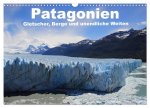 Patagonien, Gletscher, Berge und unendliche Weiten (Wandkalender 2026 DIN A3 quer), CALVENDO Monatskalender