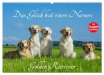 Das Glück hat einen Namen - Golden Retriever (Wandkalender 2026 DIN A2 quer), CALVENDO Monatskalender
