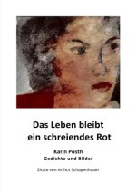 Das Leben bleibt ein schreiendes Rot
