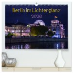 Berlin im Lichterglanz 2026 (hochwertiger Premium Wandkalender 2026 DIN A2 quer), Kunstdruck in Hochglanz