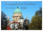 Evangelische Kirchen um Potsdam 2026 (Wandkalender 2026 DIN A2 quer), CALVENDO Monatskalender