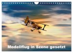 Modellflug in Szene gesetzt (Wandkalender 2026 DIN A4 quer), CALVENDO Monatskalender