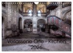 Verlassene Ort - Kirchen (Wandkalender 2026 DIN A4 quer), CALVENDO Monatskalender