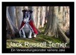 Jack Russell Terrier.....Ein Verwandlungskünstler namens Jake (Wandkalender 2026 DIN A4 quer), CALVENDO Monatskalender
