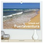 Urlaub auf Fuerteventura (hochwertiger Premium Wandkalender 2026 DIN A2 quer), Kunstdruck in Hochglanz