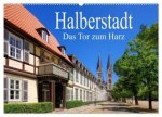 Halberstadt - Das Tor zum Harz (Wandkalender 2026 DIN A2 quer), CALVENDO Monatskalender