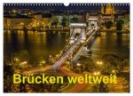 Brücken weltweit (Wandkalender 2026 DIN A3 quer), CALVENDO Monatskalender