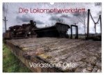 Verlassene Orte - Die Lokomotivwerkstatt (Wandkalender 2026 DIN A3 quer), CALVENDO Monatskalender