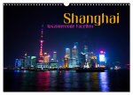 Shanghai - faszinierende Facetten (Wandkalender 2026 DIN A3 quer), CALVENDO Monatskalender