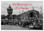 Willkommen in Cuxhaven (Wandkalender 2026 DIN A2 quer), CALVENDO Monatskalender