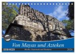 Von Mayas und Azteken - Mexiko, Guatemala und Honduras (Tischkalender 2026 DIN A5 quer), CALVENDO Monatskalender