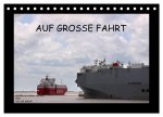 Auf Große Fahrt - Schiffe im Hafen und auf See (Tischkalender 2026 DIN A5 quer), CALVENDO Monatskalender