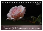 Zarte Schönheiten - Rosen (Tischkalender 2026 DIN A5 quer), CALVENDO Monatskalender