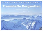Traumhafte Bergwelten (Tischkalender 2026 DIN A5 quer), CALVENDO Monatskalender
