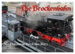 Die Brockenbahn - Mit Volldampf durch den Harz (Wandkalender 2026 DIN A3 quer), CALVENDO Monatskalender