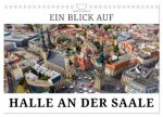 Ein Blick auf Halle an der Saale (Wandkalender 2026 DIN A4 quer), CALVENDO Monatskalender