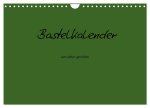 Bastelkalender - dunkel Grün (Wandkalender 2026 DIN A4 quer), CALVENDO Monatskalender