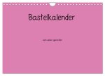 Bastelkalender - Pink (Wandkalender 2026 DIN A4 quer), CALVENDO Monatskalender