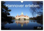 Hannover erleben (Wandkalender 2026 DIN A4 quer), CALVENDO Monatskalender