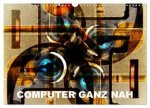Computer ganz nah (Wandkalender 2026 DIN A3 quer), CALVENDO Monatskalender