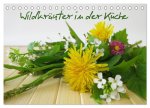 Wildkräuter in der Küche (Tischkalender 2026 DIN A5 quer), CALVENDO Monatskalender