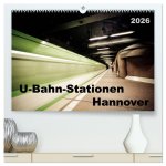 U-Bahn-Stationen Hannover (hochwertiger Premium Wandkalender 2026 DIN A2 quer), Kunstdruck in Hochglanz