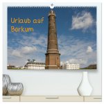 Urlaub auf Borkum (hochwertiger Premium Wandkalender 2026 DIN A2 quer), Kunstdruck in Hochglanz