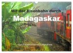 Mit der Eisenbahn durch Madagaskar (Wandkalender 2026 DIN A3 quer), CALVENDO Monatskalender