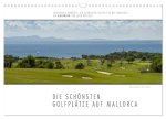 Emotionale Momente: Die schönsten Golfplätze auf Mallorca. (Wandkalender 2026 DIN A3 quer), CALVENDO Monatskalender