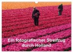 Ein fotografischer Streifzug durch Holland (Wandkalender 2026 DIN A3 quer), CALVENDO Monatskalender