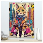 Meine Katze ist der Chef (hochwertiger Premium Wandkalender 2026 DIN A2 hoch), Kunstdruck in Hochglanz