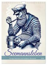 Seemannsleben - Vintage Matrosen und Seefahrer-Romantik (Wandkalender 2026 DIN A4 hoch), CALVENDO Monatskalender