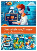 Traumjobs von Morgen - Der Zukunfts-Planer für große Träume (Wandkalender 2026 DIN A2 hoch), CALVENDO Monatskalender