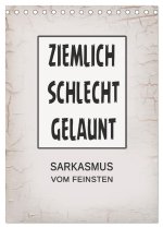 Ziemlich schlecht gelaunt (Tischkalender 2026 DIN A5 hoch), CALVENDO Monatskalender