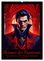 Männer der Finsternis - Mysteriöse KI-Vampirmänner (Wandkalender 2026 DIN A2 hoch), CALVENDO Monatskalender