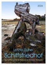Letzte Ruhe Schiffsfriedhof (Wandkalender 2026 DIN A2 hoch), CALVENDO Monatskalender