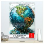 Unsere Umwelt leidet (hochwertiger Premium Wandkalender 2026 DIN A2 hoch), Kunstdruck in Hochglanz