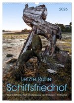 Letzte Ruhe Schiffsfriedhof (Wandkalender 2026 DIN A3 hoch), CALVENDO Monatskalender
