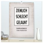 Ziemlich schlecht gelaunt (hochwertiger Premium Wandkalender 2026 DIN A2 hoch), Kunstdruck in Hochglanz