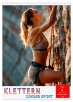 Klettern - cooler Sport (Wandkalender 2026 DIN A2 hoch), CALVENDO Monatskalender
