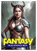 Fantasy-Frauenfiguren (Tischkalender 2026 DIN A5 hoch), CALVENDO Monatskalender