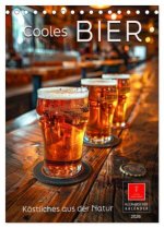Cooles Bier - Köstliches aus der Natur. (Tischkalender 2026 DIN A5 hoch), CALVENDO Monatskalender